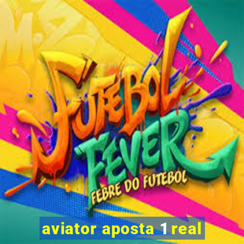 aviator aposta 1 real