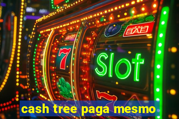 cash tree paga mesmo