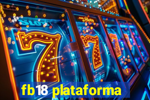 fb18 plataforma