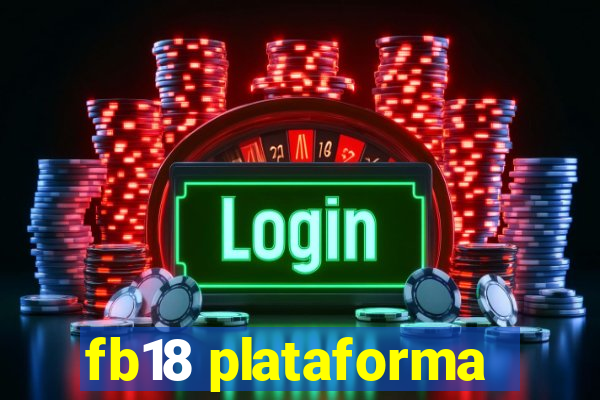 fb18 plataforma