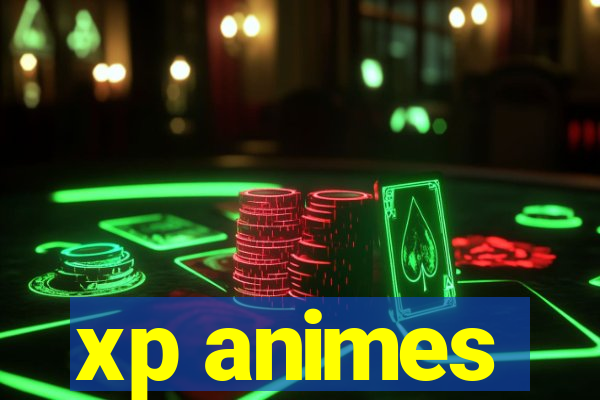 xp animes