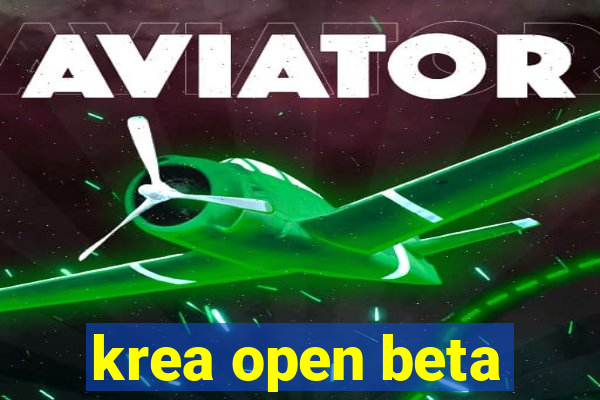 krea open beta