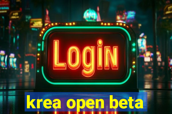 krea open beta