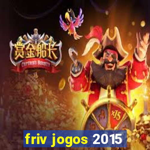 friv jogos 2015