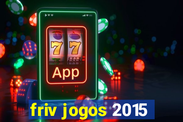 friv jogos 2015