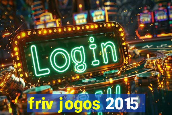 friv jogos 2015