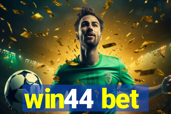 win44 bet