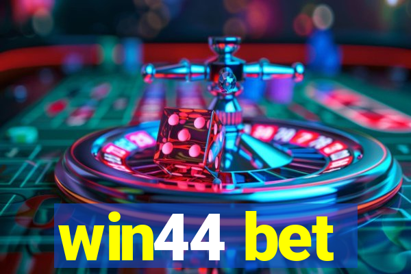 win44 bet