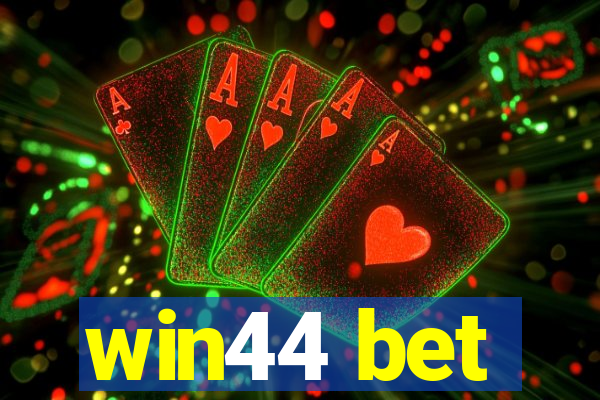 win44 bet