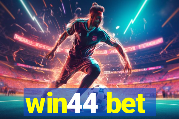 win44 bet