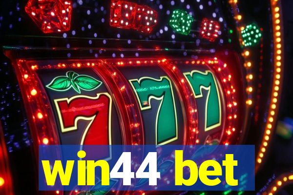 win44 bet