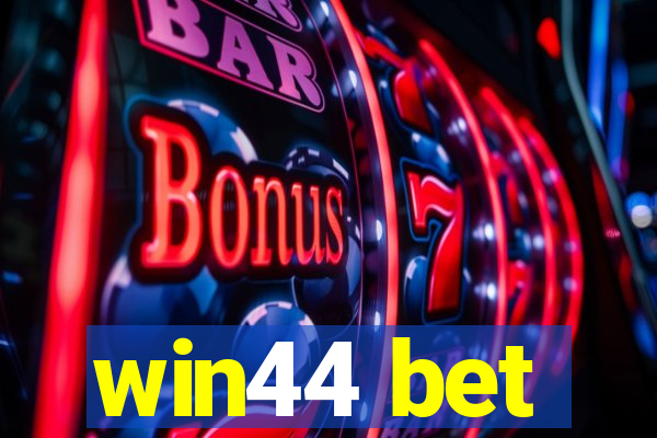 win44 bet