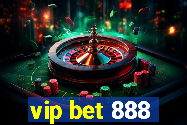 vip bet 888