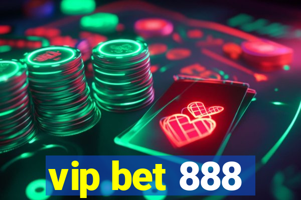 vip bet 888