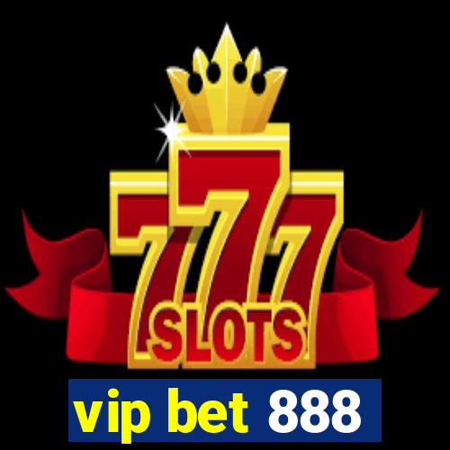 vip bet 888