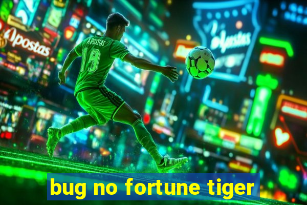 bug no fortune tiger