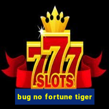 bug no fortune tiger