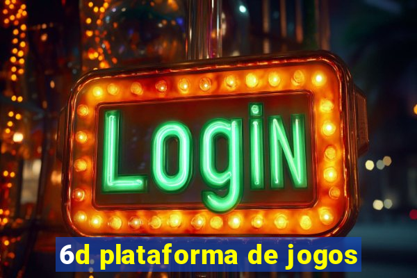 6d plataforma de jogos