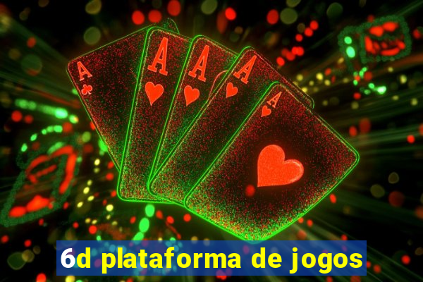 6d plataforma de jogos