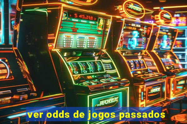 ver odds de jogos passados