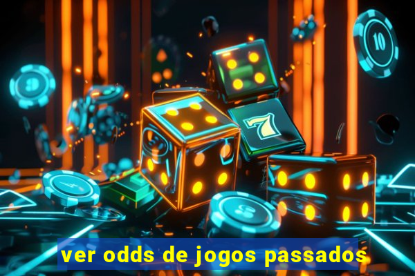 ver odds de jogos passados