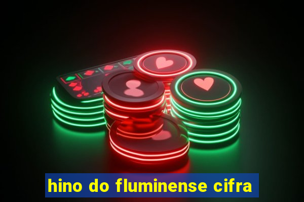 hino do fluminense cifra