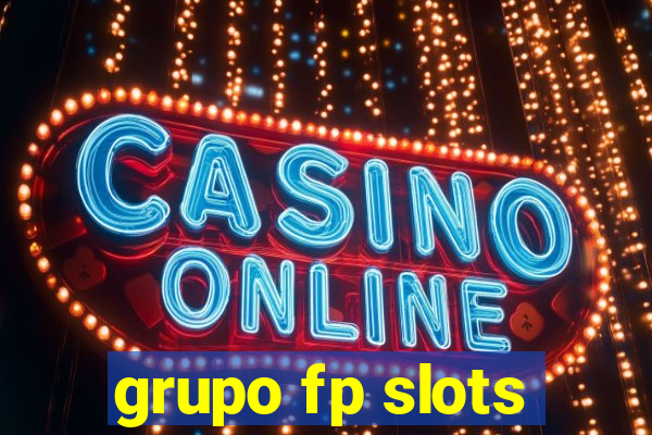 grupo fp slots