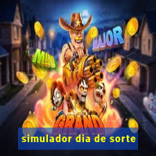 simulador dia de sorte