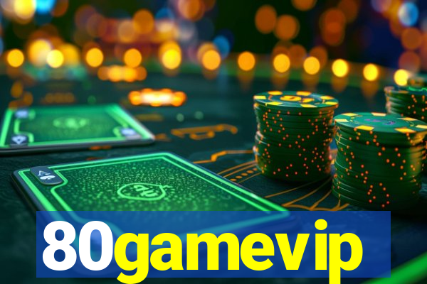 80gamevip