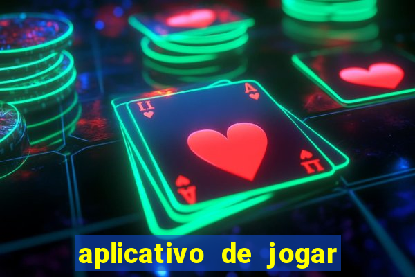 aplicativo de jogar e ganhar dinheiro