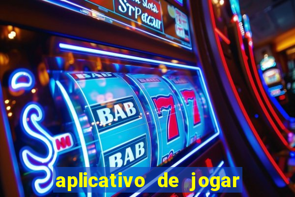 aplicativo de jogar e ganhar dinheiro