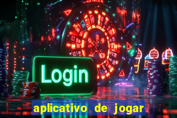 aplicativo de jogar e ganhar dinheiro