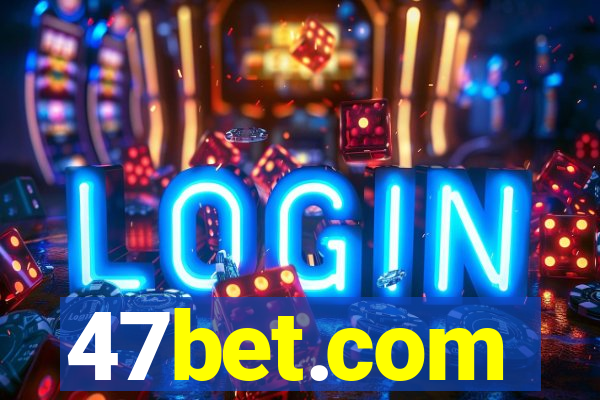 47bet.com