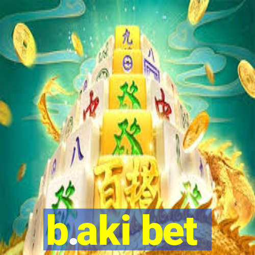 b.aki bet