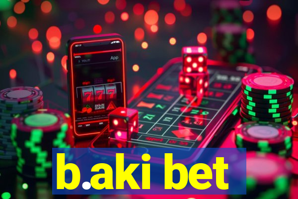 b.aki bet