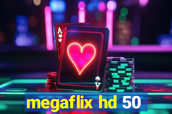 megaflix hd 50