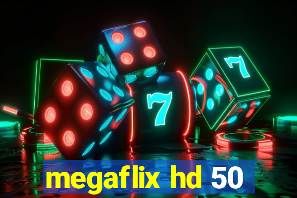 megaflix hd 50