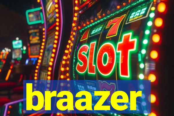 braazer