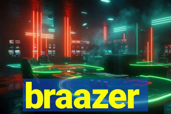 braazer