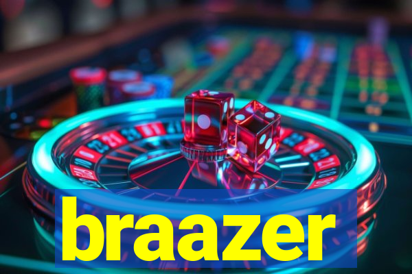 braazer