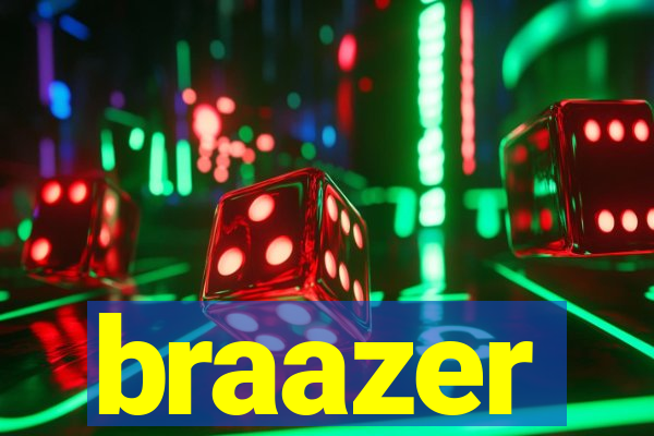 braazer