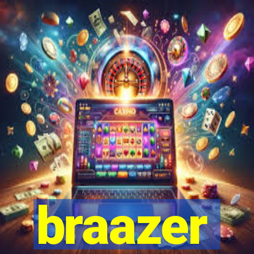 braazer