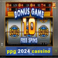 ppg 2024 cassino