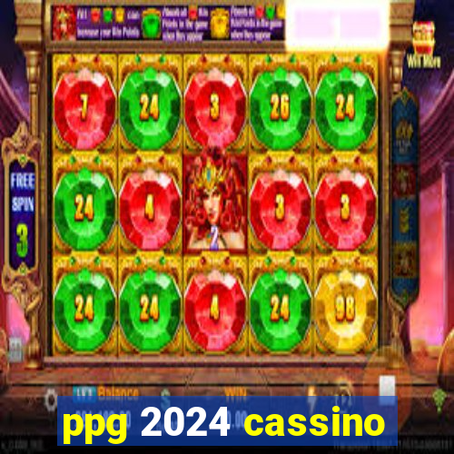 ppg 2024 cassino