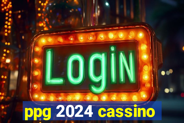 ppg 2024 cassino