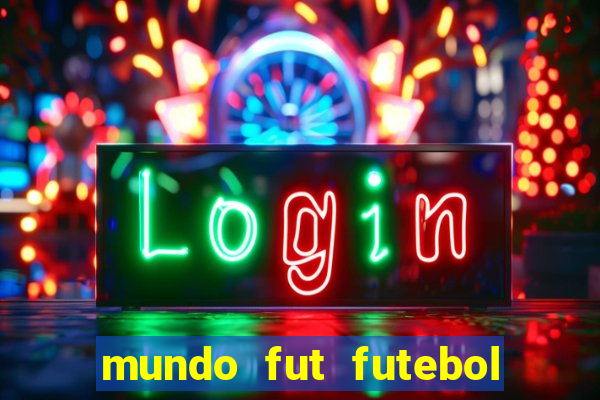 mundo fut futebol ao vivo