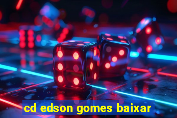 cd edson gomes baixar