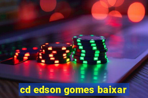 cd edson gomes baixar