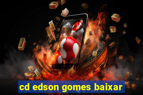 cd edson gomes baixar