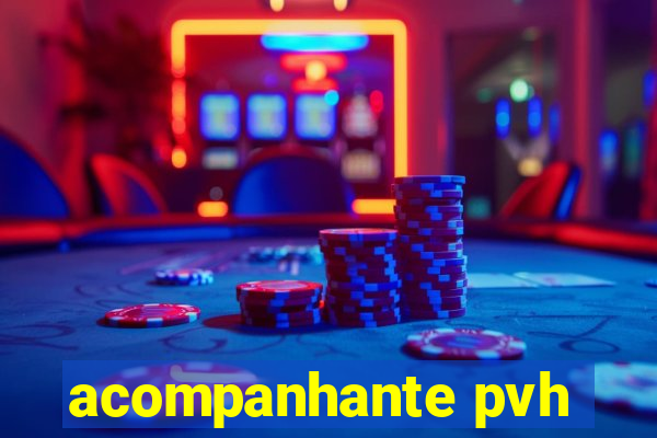 acompanhante pvh